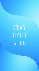 Stay hydrated drink water poster design for health healthy lifestyle graphic pattern drip texture