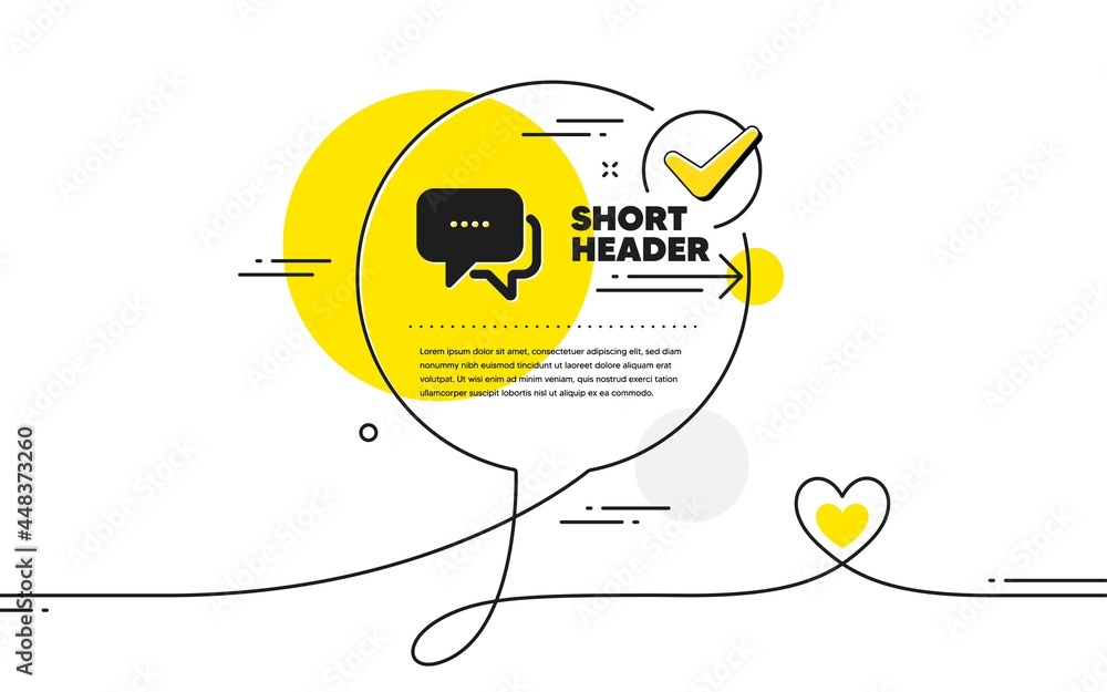 Poster message icon. continuous line check mark chat bubble. chat comment sign. speech bubble symbol. messa