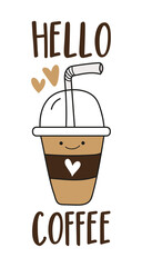 Hello Coffee - motivation quote with cute coffee cup. Good for T shirt print, card, label, logo, mug, and other gifts design.