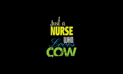just a nurse  who loves cow