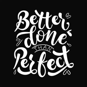 Better done than perfect vector illustration. Motivation phrase for decorations.