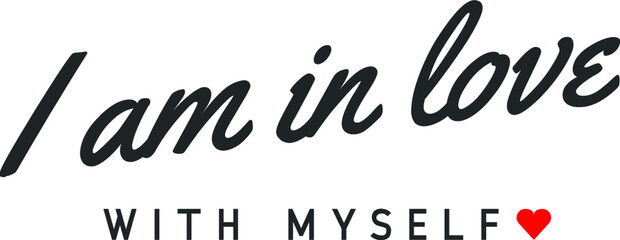 Vector illustration of the I am in love with myself sign