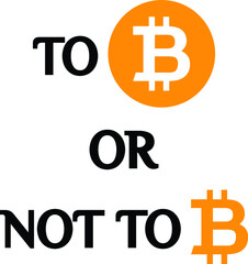 Vector illustration of the to be or not to be, Bitcoin concept