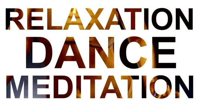 transparent words RELAXATION DANCE MEDITATION on a white background. through the letters you can see a dancing female body with golden skin