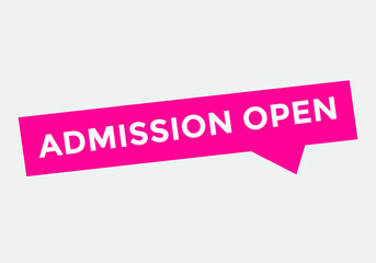 admission open text button. web button. sign icon label