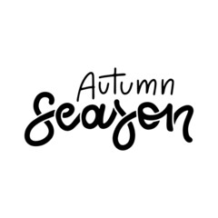Autumn season - black lettering quote isolated on white background, Hand drawn vector illustration for fall cards overlays.