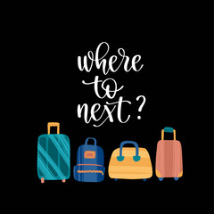 Travel inspiration quote and journey items. Positive phrase about trip or adventure.