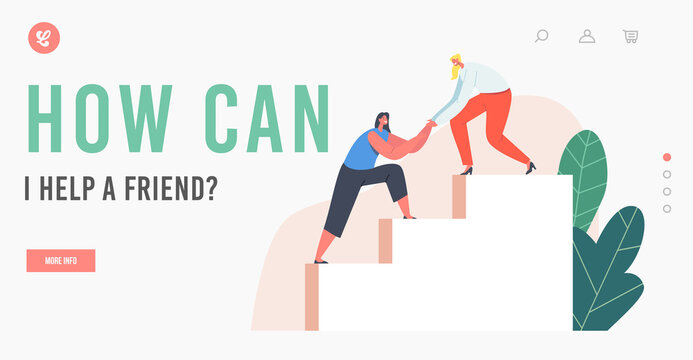 Friendship Help Landing Page Template. Woman Giving Support to Girl Friend Pull her on Top of Ladder. Empathy, Teamwork