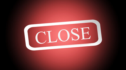 letter CLOSE grey sign on red background.