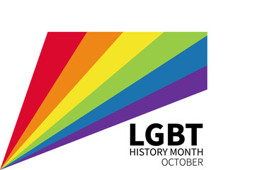 LGBT history month. Gay, bisexual and trans human rights. Annual celebrated day of history LGBTQ movement. Rainbow colored. Tolerance concept. Banner, poster, social media, card, background vector
