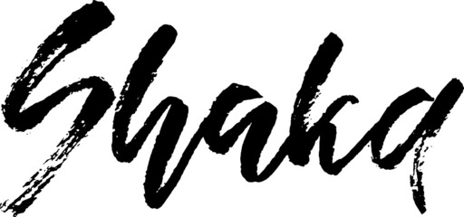 Shaka. Modern brush hand lettering. Vector illustration