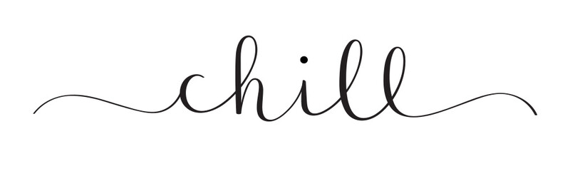 CHILL black vector brush calligraphy banner with swashes on white background