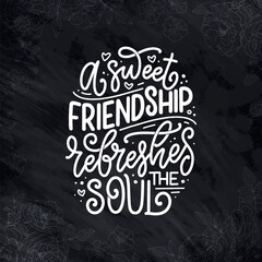 Fototapeta na wymiar Hand drawn lettering quote in modern calligraphy style about friends. Slogan for print and poster design. Vector