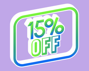Green and blue 3D price 15% off with gradient. Offer stamp with perspective and bounced. for use in online stores, brochures and digital marketing