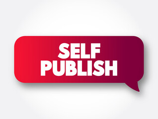 Self Publish text message bubble, business concept background