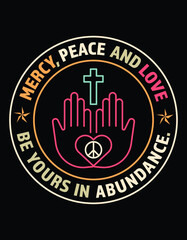 Fototapeta na wymiar Mercy Peace and Love Be Yours in Abundance Bible Quote