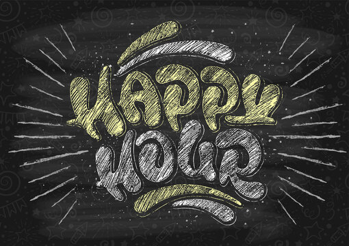 Happy Hour. Poster template with unusual hand drawn chalk calligraphy lettering for catering establishments advertisement. Black blackboard on background. Vector illustration.