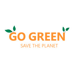 Go green typography banner with leaves. Save the planet concept. Environmental protection. Vector flat illustration on isolated white background. Eps 10