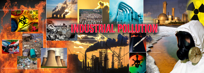 Industrial Pollution Montage - such as air, noise and light pollution, plastics, litter, radioactive waste, soil and water contamination.
