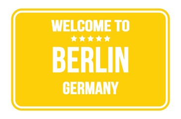 WELCOME TO BERLIN - GERMANY, words written on yellow street sign stamp