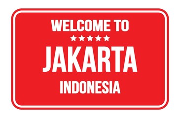 WELCOME TO JAKARTA - INDONESIA, words written on red street sign stamp