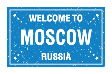 WELCOME TO MOSCOW - RUSSIA, words written on light blue rectangle stamp