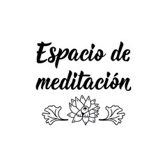 Meditation space - in Spanish. Lettering. Ink illustration. Modern brush calligraphy.