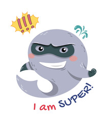 Fun little cartoon whale Super hero wearing mask with exclamation marks and text - I Am Super - below, colored flat vector illustration isolated on white background