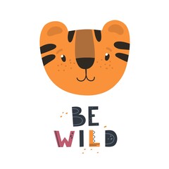 Baby card or poster with cute tiger cub and slogan Be wild. Children's hand-drawn illustration. Perfect for kids room decoration, clothes, prints, postcards.