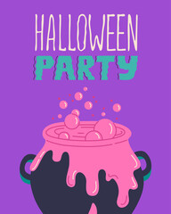 Halloween party modern poster with cauldron. Invitation or greeting card, scary text. Handwritten calligraphy. Creepy vector illustration templates for prints or t-shirs isolated on purple background