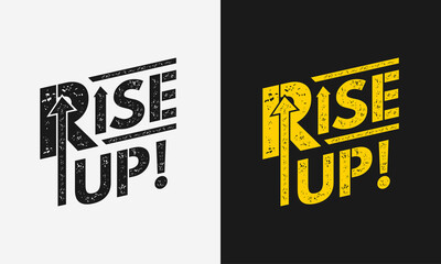 Rise up vector illustration, motivational phrase with lettering for t -shirt, print, poster, greetings card and banner