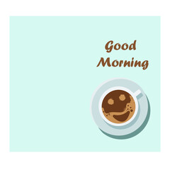 Composition with a wish good morning and aromatic coffee on a blue background, top view. Foam in the shape of a smile. A place for text. Vector illustration