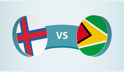 Faroe Islands versus Guyana, team sports competition concept.