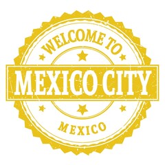 WELCOME TO MEXICO CITY - MEXICO, words written on yellow stamp