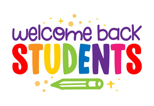Welcome back Students to school - colorful typography design. Good for clothes, gift sets, photos or motivation posters.