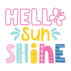 Hello Sunshine - Hand drawn summer sunshine illustration with summer word. Holiday color poster. Good for scrap booking, posters, greeting cards, banners, textiles, gifts, shirts, mugs.