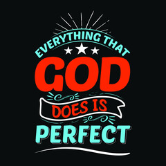 Everything that God does is perfect typographic element retro t-shirt design