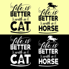 Life is better with a cat or horse typographic graphic t-shirt design.