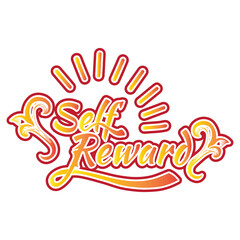 motivation Quotes for yourself. Typography or lettering of  Self Reward, state of mind. daily quotes.