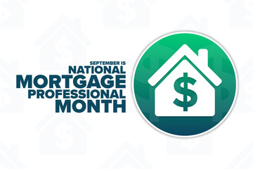 September is National Mortgage Professional Month. Holiday concept. Template for background, banner, card, poster with text inscription. Vector EPS10 illustration.
