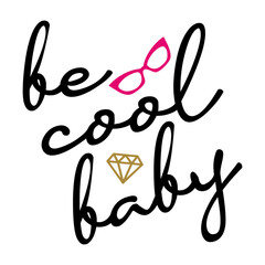be cool baby lettering with glasses and diamond. vector illustration