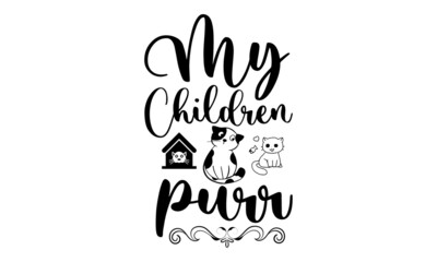 My children purr svg,Cat Svg, Bundle Svg, Cat Bundle Svg, Silhouette Svg, Black Cats Svg, Black Design Svg,Silhouette Bundle Svg