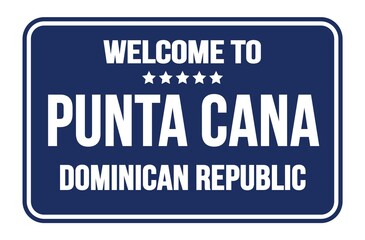 WELCOME TO PUNTA CANA - DOMINICAN REPUBLIC, words written on blue street sign stamp