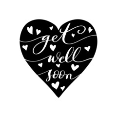 Get Well Soon Hand Lettered Calligraphy On White Background With Heart Shape.  Lettering For Invitation, greeting Card, Prints and Posters. Hand Drawn Inscription, Calligraphic Design.