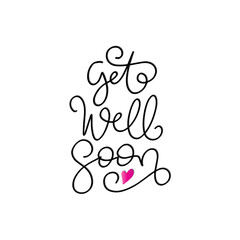 Get Well Soon Hand Lettered Calligraphy On White Background.  Lettering For Invitation, greeting Card, Prints and Posters. Hand Drawn Inscription, Calligraphic Design.