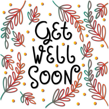 Get Well Soon Hand Lettered Calligraphy On White Background With Doodle Flower.  Lettering For Invitation, greeting Card, Prints and Posters. Hand Drawn Inscription, Calligraphic Design.