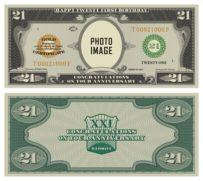 21st birthday, majority and anniversary. Sample of reverse and obverse of paper bills in style of gold certificate US dollars. Your photo and image
