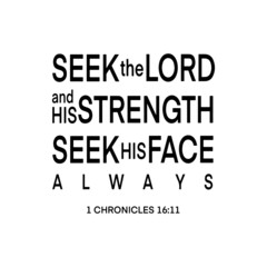 Bible hand lettering. Seek The Lord and His strength, seek His Face Always On White Background. Handwritten Inspirational Motivational Quote. Christian Modern Calligraphy.