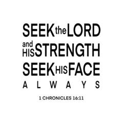 Bible hand lettering. Seek The Lord and His strength, seek His Face Always On White Background. Handwritten Inspirational Motivational Quote. Christian Modern Calligraphy.