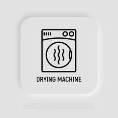 Drying machine thin line icon. Modern vector illustration of appliance, symbol of laundry.